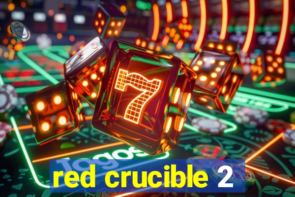 red crucible 2